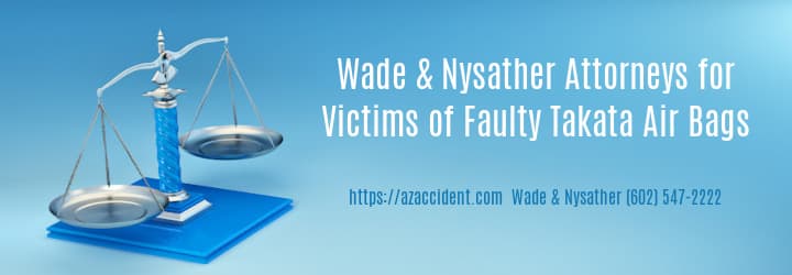 Graphic with Text Wade-Nysather-Attorneys-for-Victims-of-Faulty-Takata-Airbags